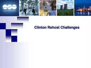 Clinton Rehost Challenges