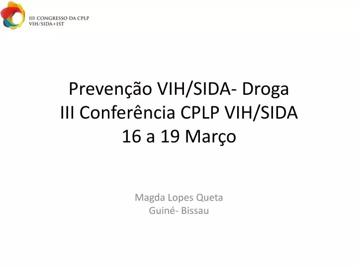 preven o vih sida droga iii confer ncia cplp vih sida 16 a 19 mar o