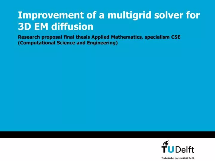 improvement of a multigrid solver for 3d em diffusion