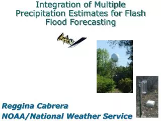Integration of Multiple Precipitation Estimates for Flash Flood Forecasting