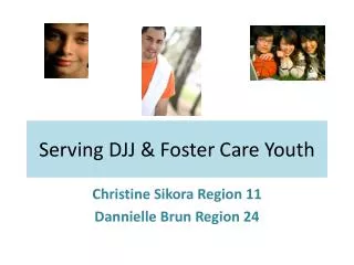 Serving DJJ &amp; Foster Care Youth