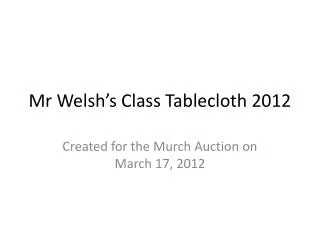 Mr Welsh’s Class Tablecloth 2012