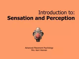 Introduction to: Sensation and Perception