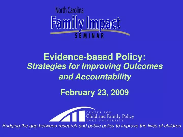 evidence based policy strategies for improving outcomes and accountability february 23 2009