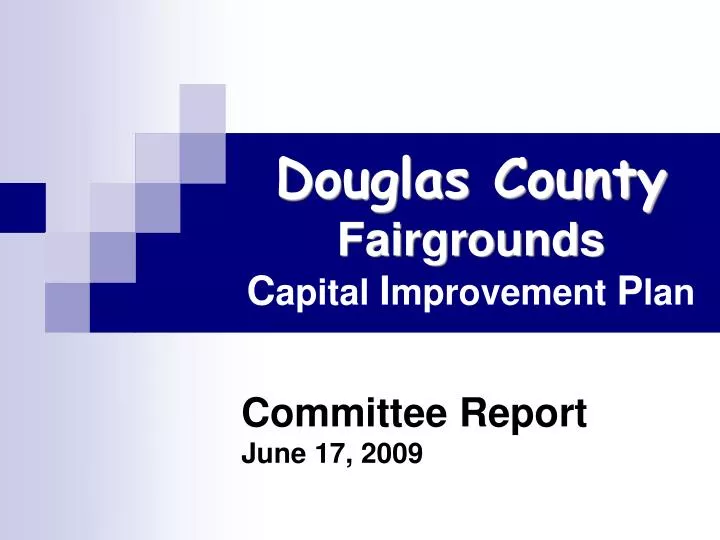 douglas county fairgrounds c apital i mprovement p lan