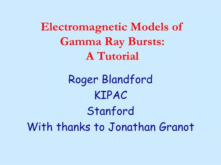 electromagnetic models of gamma ray bursts a tutorial
