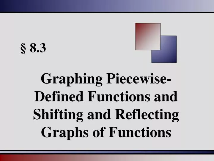 graphing piecewise defined functions and shifting and reflecting graphs of functions