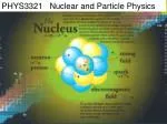 PHYS3321 Nuclear and Particle Physics