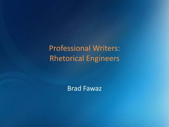 professional writers rhetorical engineers