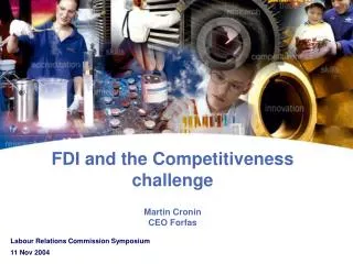 FDI and the Competitiveness challenge Martin Cronin CEO Forfas