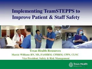 Implementing TeamSTEPPS to Improve Patient &amp; Staff Safety