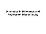 Difference in Difference and Regression Discontinuity - slide 1