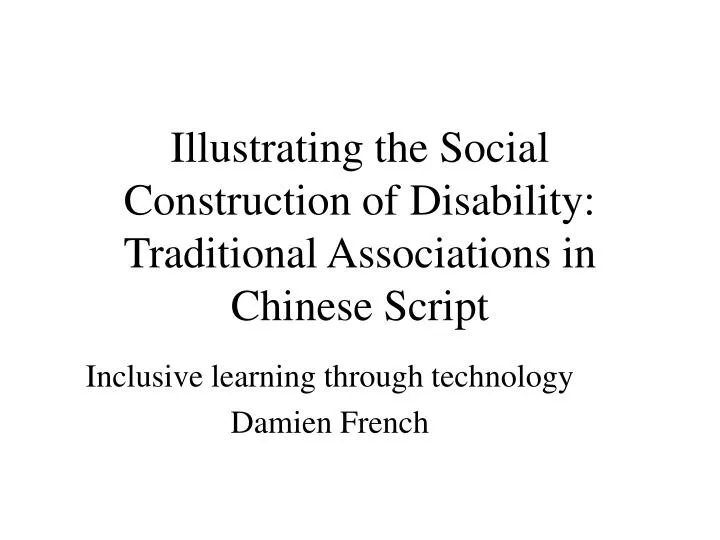 illustrating the social construction of disability traditional associations in chinese script