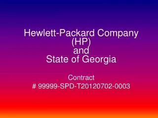 Hewlett-Packard Company (HP) and State of Georgia Contract # 99999-SPD-T20120702-0003