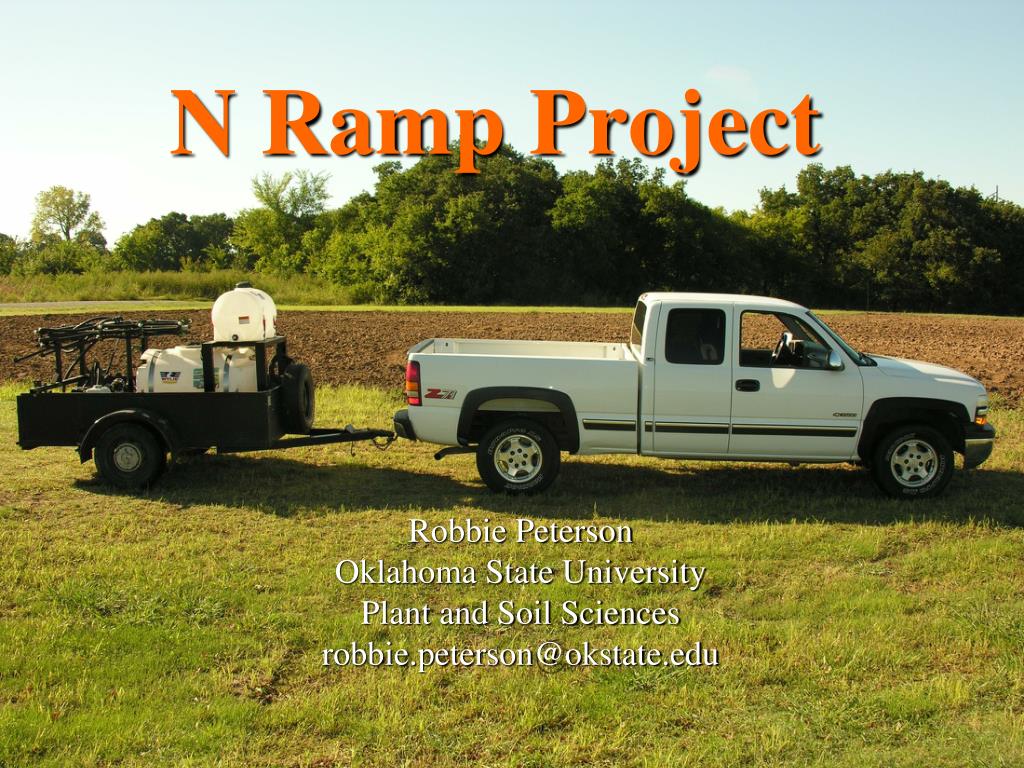 Nitrogen Ramp PPT - Enhancing Nitrogen Efficiency: The N-Ramp Project at Oklahoma ...