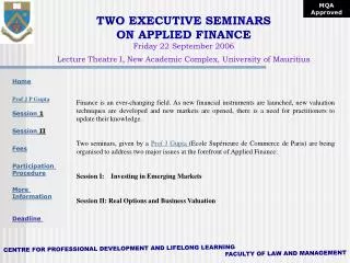TWO EXECUTIVE SEMINARS ON APPLIED FINANCE F riday 22 September 2006 Lecture Theatre I, New Academic Complex, University