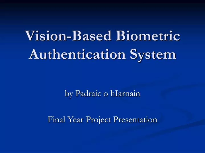 vision based biometric authentication system
