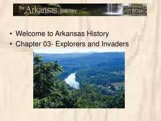 Welcome to Arkansas History Chapter 03- Explorers and Invaders