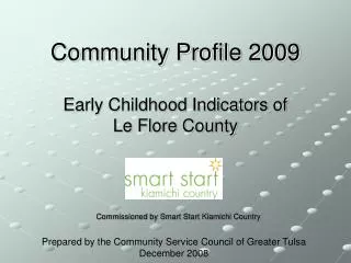 Community Profile 2009 Early Childhood Indicators of Le Flore County