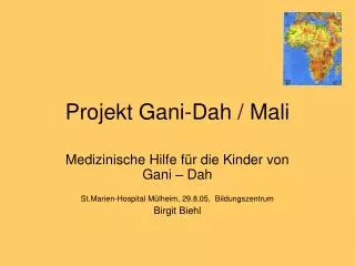 projekt gani dah mali