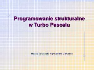 Programowanie strukturalne w Turbo Pascalu