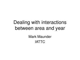 Dealing with interactions between area and year