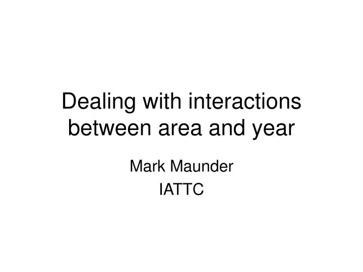 dealing with interactions between area and year