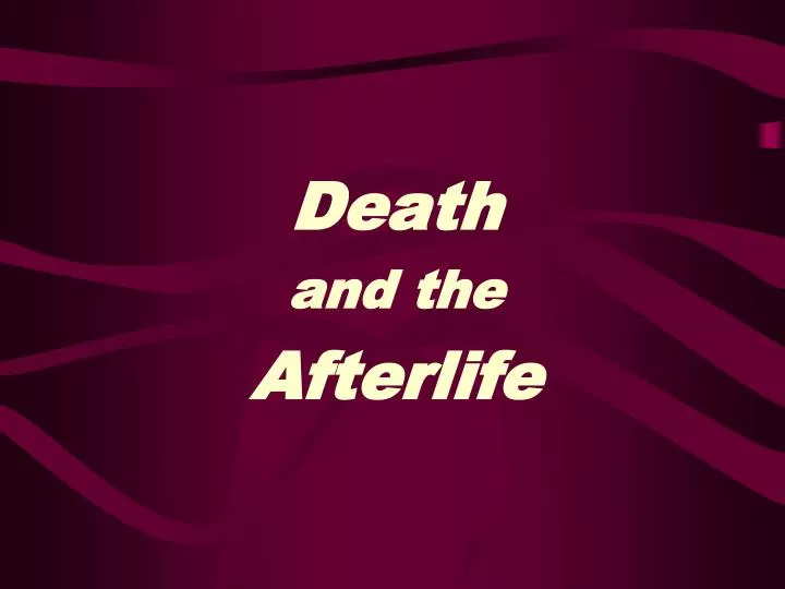 Heaven, Hell and the Afterlife: A Power Point