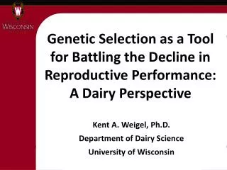 Genetic Selection as a Tool for Battling the Decline in Reproductive Performance: A Dairy Perspective