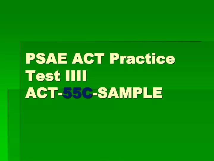 psae act practice test iiii act 55c sample