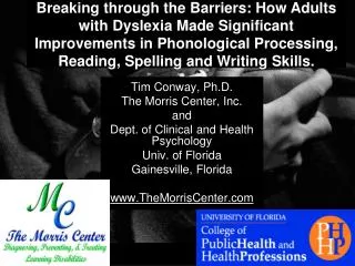 Tim Conway, Ph.D. The Morris Center, Inc. and Dept. of Clinical and Health Psychology Univ. of Florida Gainesville, Flo