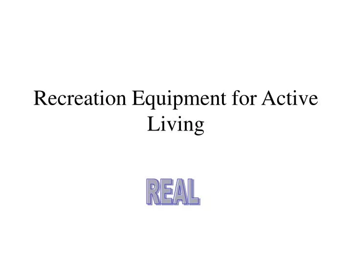 recreation equipment for active living