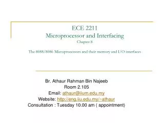 ECE 2211 Microprocessor and Interfacing Chapter 8 The 8088/8086 Microprocessors and their memory and I/O interfaces