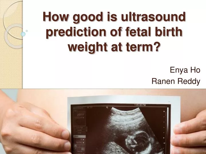 how good is ultrasound prediction of fetal birth weight at term