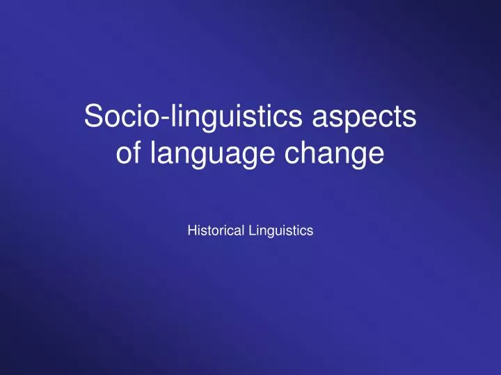 socio linguistics aspects of language change