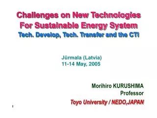 Challenges on New Technologies For Sustainable Energy System Tech. Develop, Tech. Transfer and the CTI
