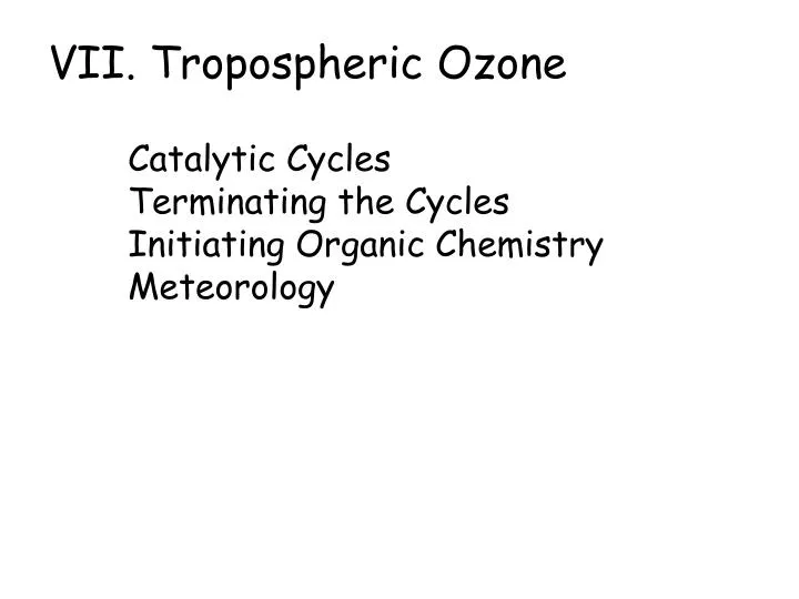 VII. Tropospheric Ozone Catalytic Cycles Terminating the Cycles Initiating Organic Chemistry Meteorology