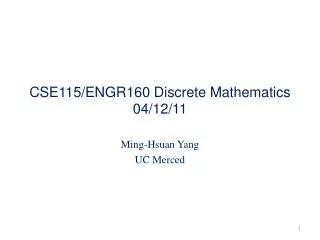CSE115/ENGR160 Discrete Mathematics 04/12/11