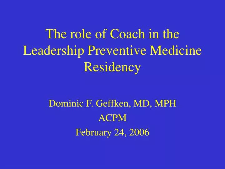 the role of coach in the leadership preventive medicine residency