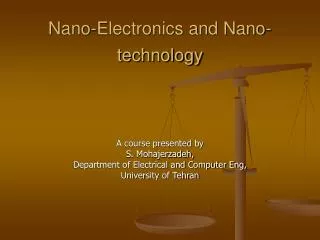 Nano-Electronics and Nano-technology