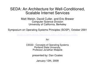 SEDA: An Architecture for Well-Conditioned, Scalable Internet Services Matt Welsh, David Culler, and Eric Brewer Compute