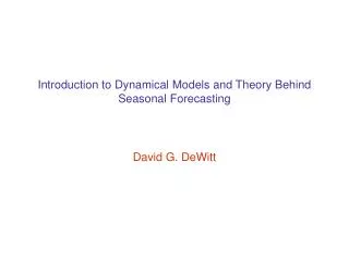 Introduction to Dynamical Models and Theory Behind Seasonal Forecasting