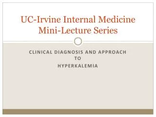 UC-Irvine Internal Medicine Mini-Lecture Series