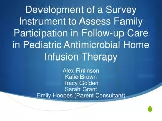 Development of a Survey Instrument to Assess Family Participation in Follow-up Care in Pediatric Antimicrobial Home Infu