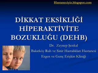 PPT - DIKKAT EKSIKLIGI VE HIPERAKTIVITE BOZUKLUGU PowerPoint ...