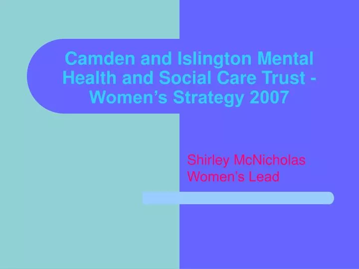 camden and islington mental health and social care trust women s strategy 2007