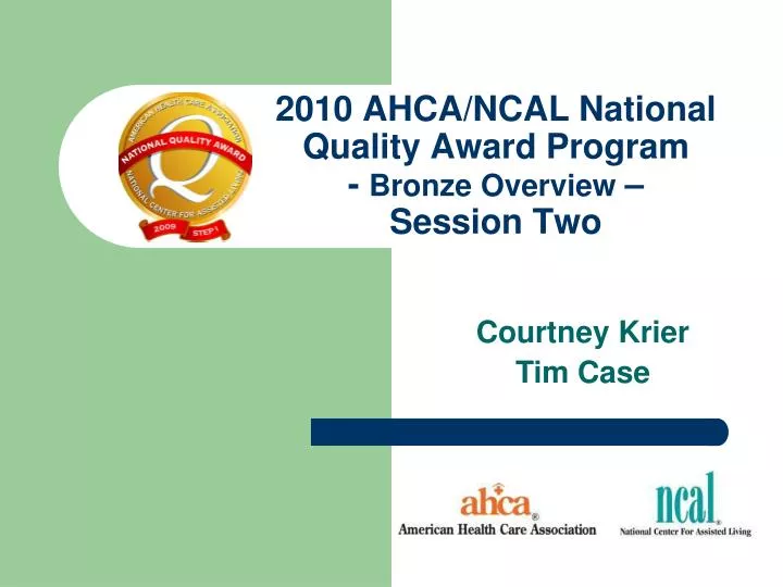 2010 ahca ncal national quality award program bronze overview session two