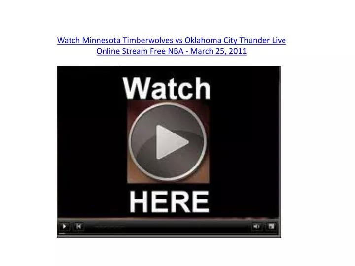 watch minnesota timberwolves vs oklahoma city thunder live online stream free nba march 25 2011