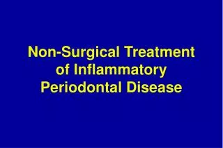 Non-Surgical Treatment of Inflammatory Periodontal Disease