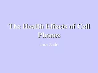 The Health Effects of Cell Phones